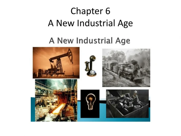 Chapter 6 A New Industrial Age