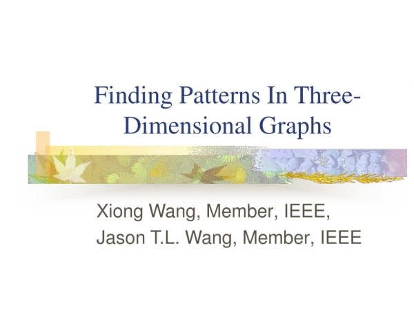 Finding Patterns In Three-Dimensional Graphs