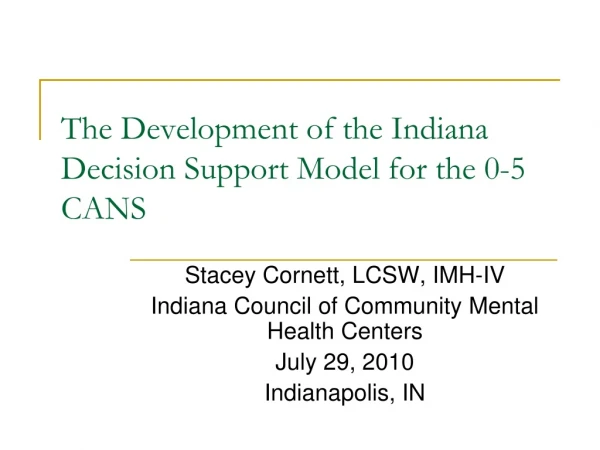 The Development of the Indiana Decision Support Model for the 0-5 CANS
