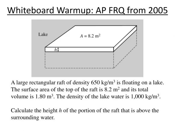 Whiteboard  Warmup : AP FRQ from 2005