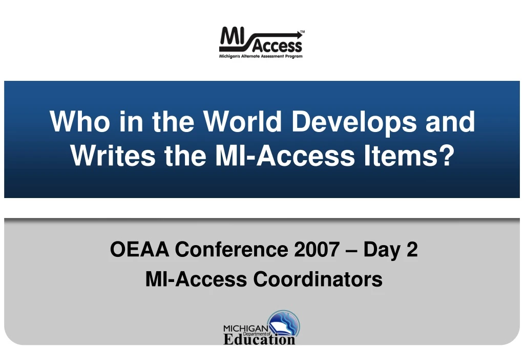 who in the world develops and writes the mi access items