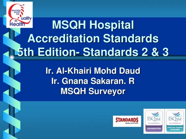 MSQH Hospital Accreditation Standards  5th Edition- Standards 2 &amp; 3