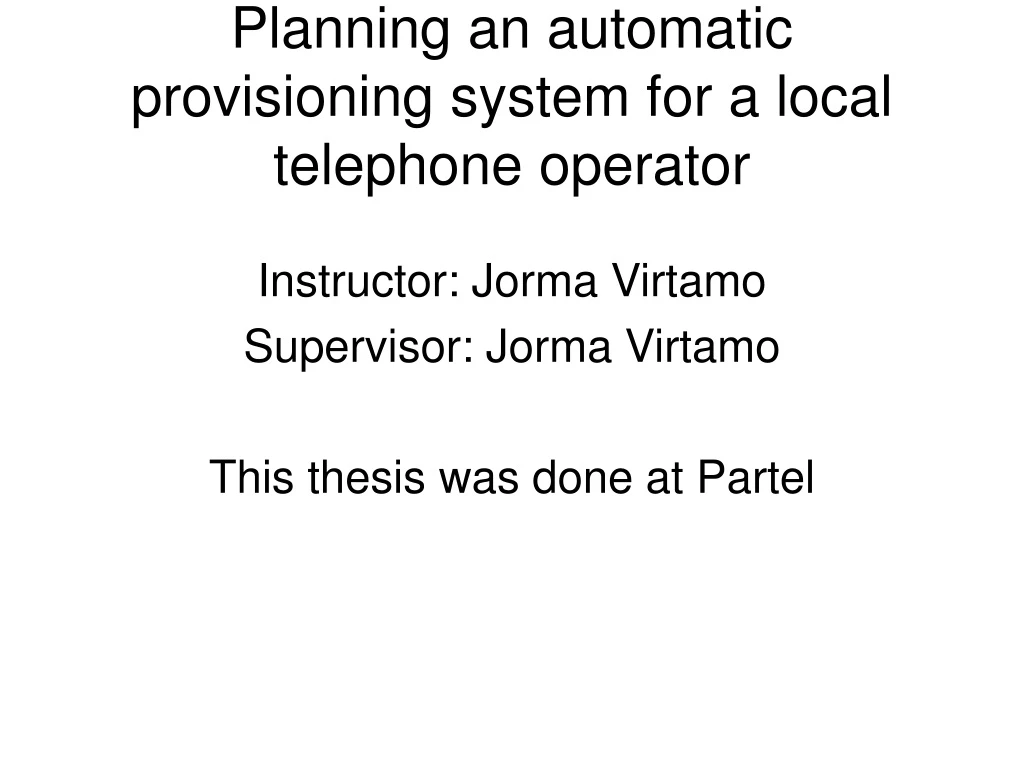 planning an automatic provisioning system for a local telephone operator