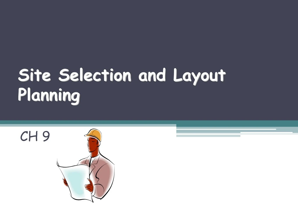 site selection and layout planning