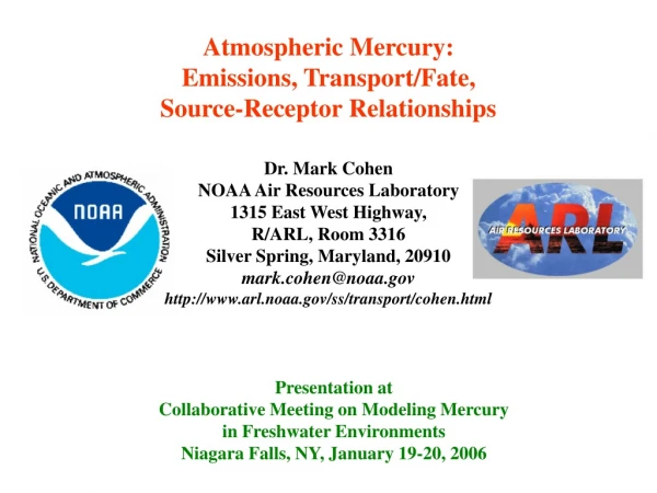 Atmospheric Mercury: Emissions, Transport/Fate,  Source-Receptor Relationships