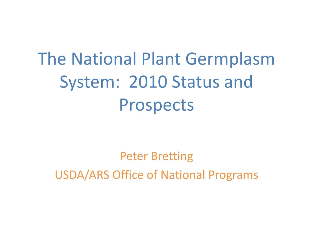 the national plant germplasm system 2010 status and prospects