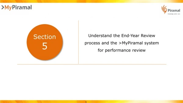 Understand the End-Year Review process and the &gt;MyPiramal system for performance review