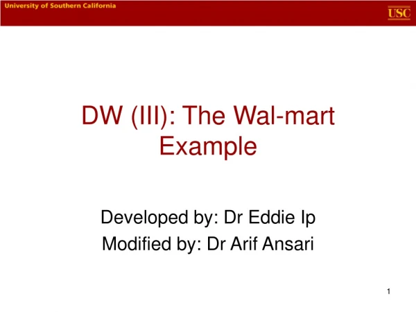 DW (III): The Wal-mart Example