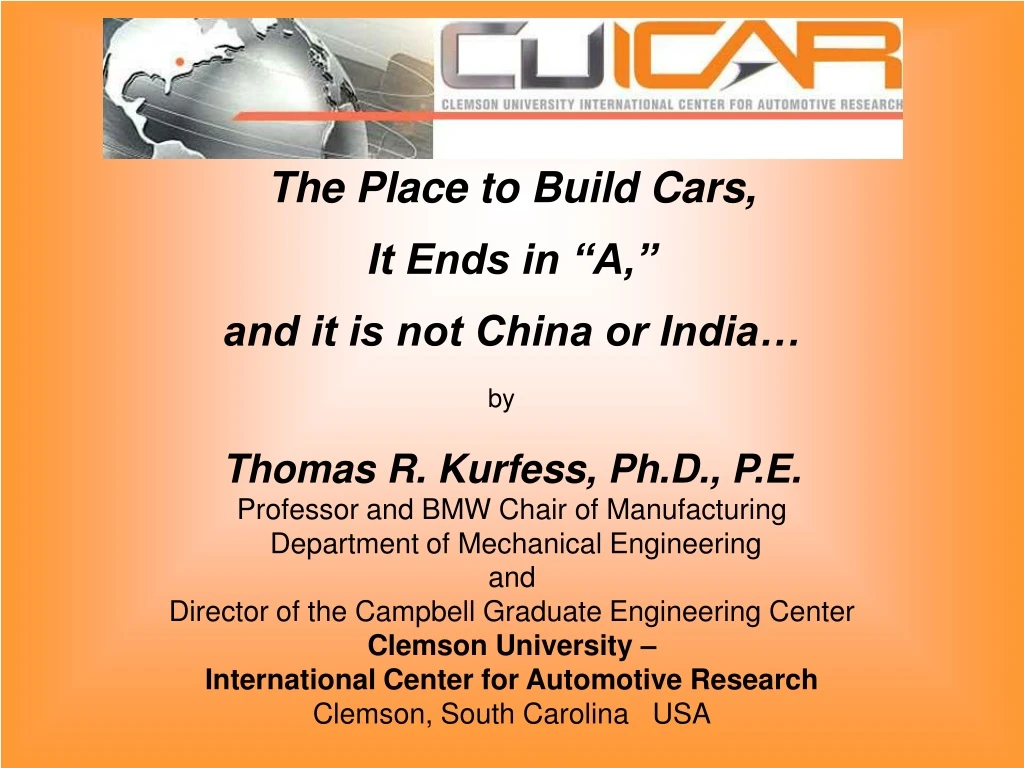 the place to build cars it ends in a and it is not china or india