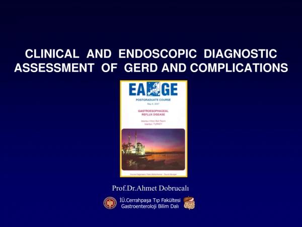 CLINICAL  AND  ENDOSCOPIC  DIAGNOSTIC  ASSESSMENT  OF  GERD AND COMPLICATIONS