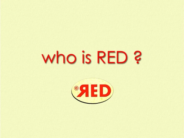 who is RED ?