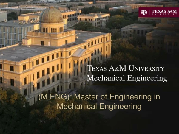 T EXAS  A &amp; M U NIVERSITY  Mechanical Engineering