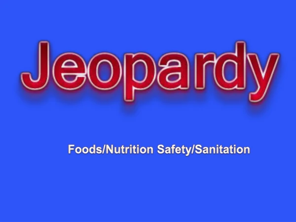 Foods/Nutrition Safety/Sanitation