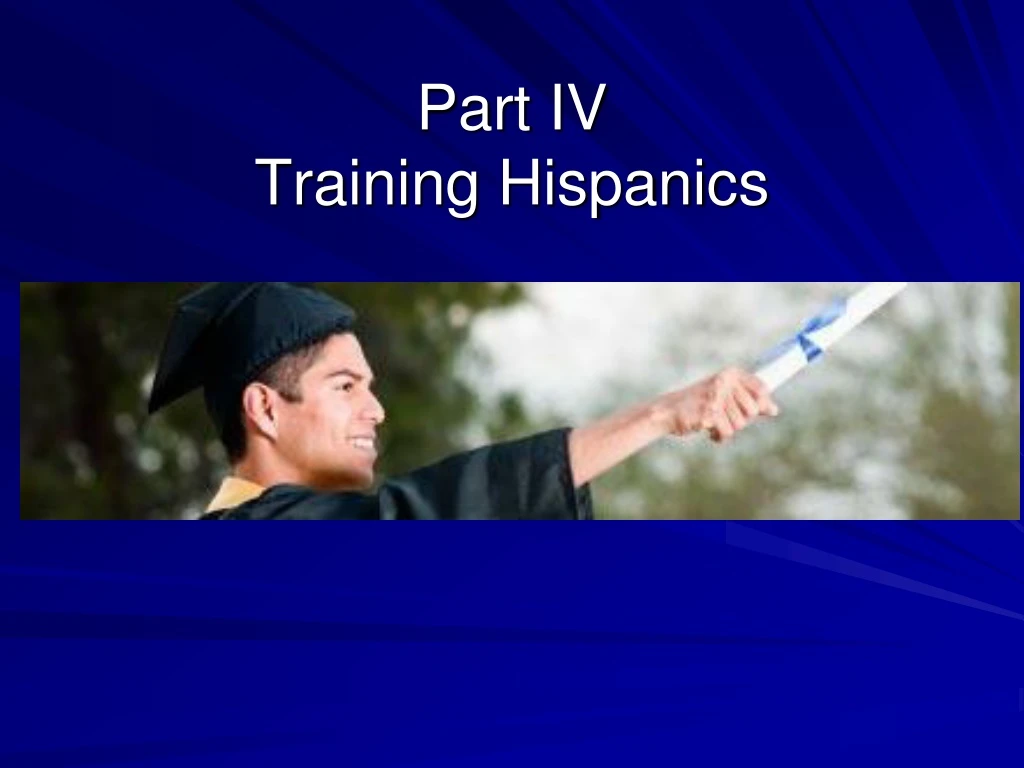 part iv training hispanics