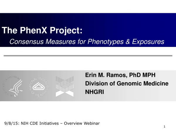 The PhenX Project:  Consensus Measures for Phenotypes &amp; Exposures