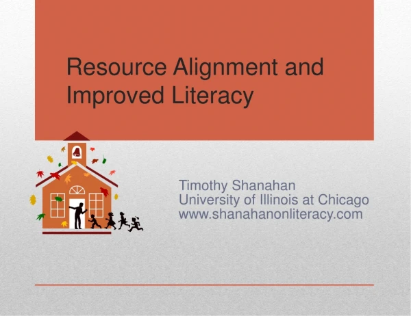 Resource Alignment and Improved Literacy