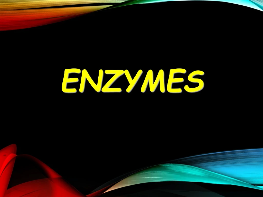 enzymes