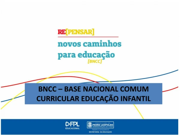 BNCC – BASE NACIONAL COMUM CURRICULAR EDUCAÇÃO INFANTIL