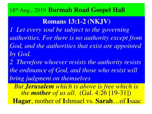 18 th  Aug.,  2019	 Burmah  Road Gospel  Hall