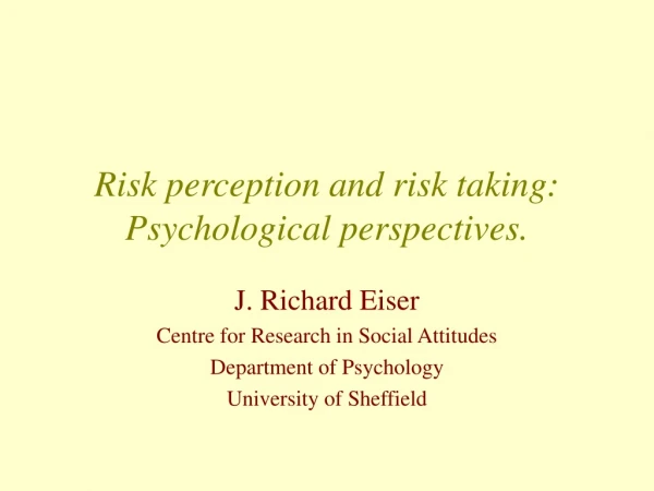 Risk perception and risk taking: Psychological perspectives.