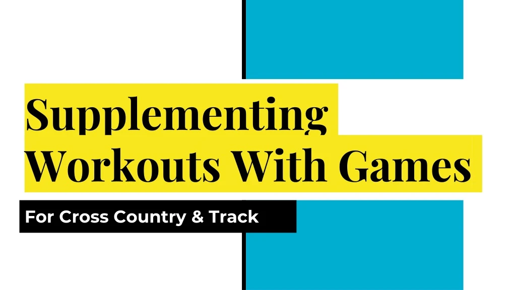 supplementing workouts with games