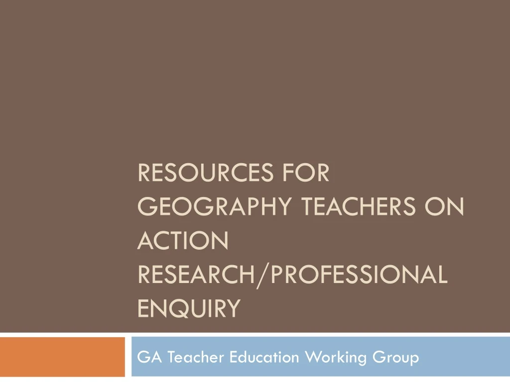 resources for geography teachers on action research professional enquiry