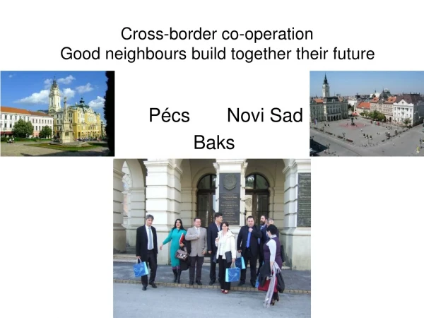 Cross-border co-operation Good neighbours build together their future