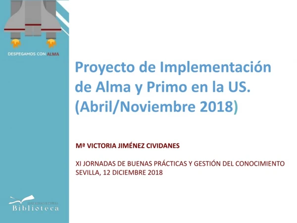 Proyecto de Implementación de Alma y Primo en la US.  (Abril/Noviembre 2018 )