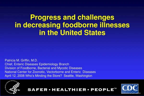 Progress and challenges  in decreasing foodborne illnesses  in the United States