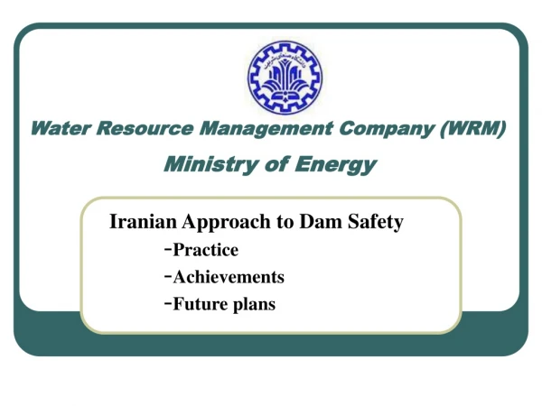 Water Resource Management Company (WRM) Ministry of Energy