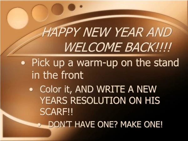 HAPPY NEW YEAR AND WELCOME BACK!!!!
