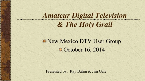 Amateur Digital Television  &amp; The Holy Grail