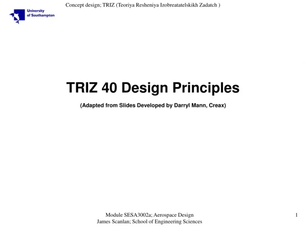 TRIZ 40 Design Principles (Adapted from Slides Developed by Darryl Mann, Creax)