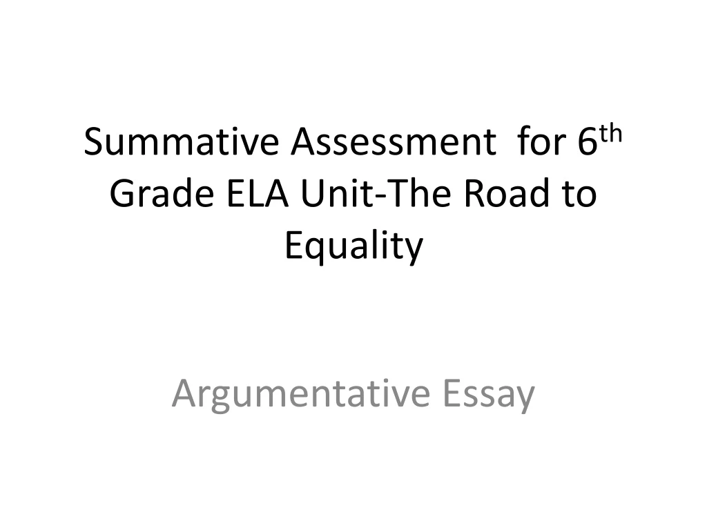 summative assessment for 6 th grade ela unit the road to equality