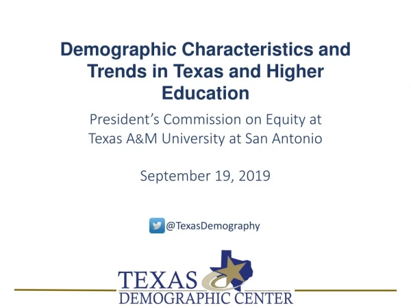 Demographic Characteristics and Trends in Texas and Higher Education