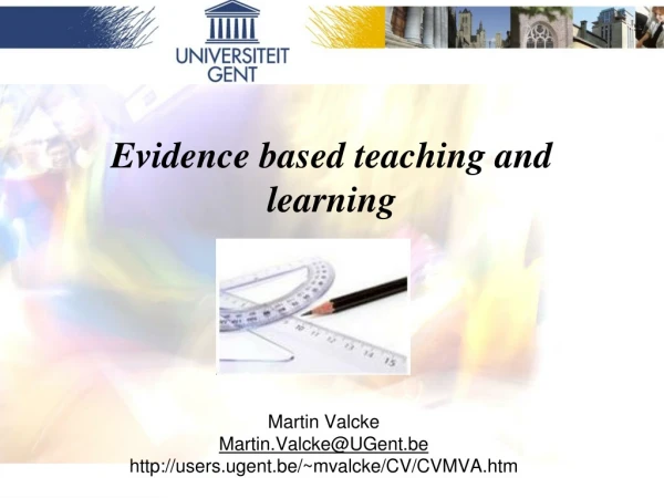 Evidence based teaching and learning