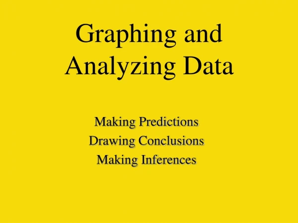 Graphing and Analyzing Data