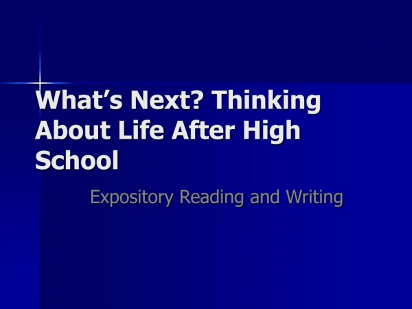 What’s Next? Thinking About Life After High School
