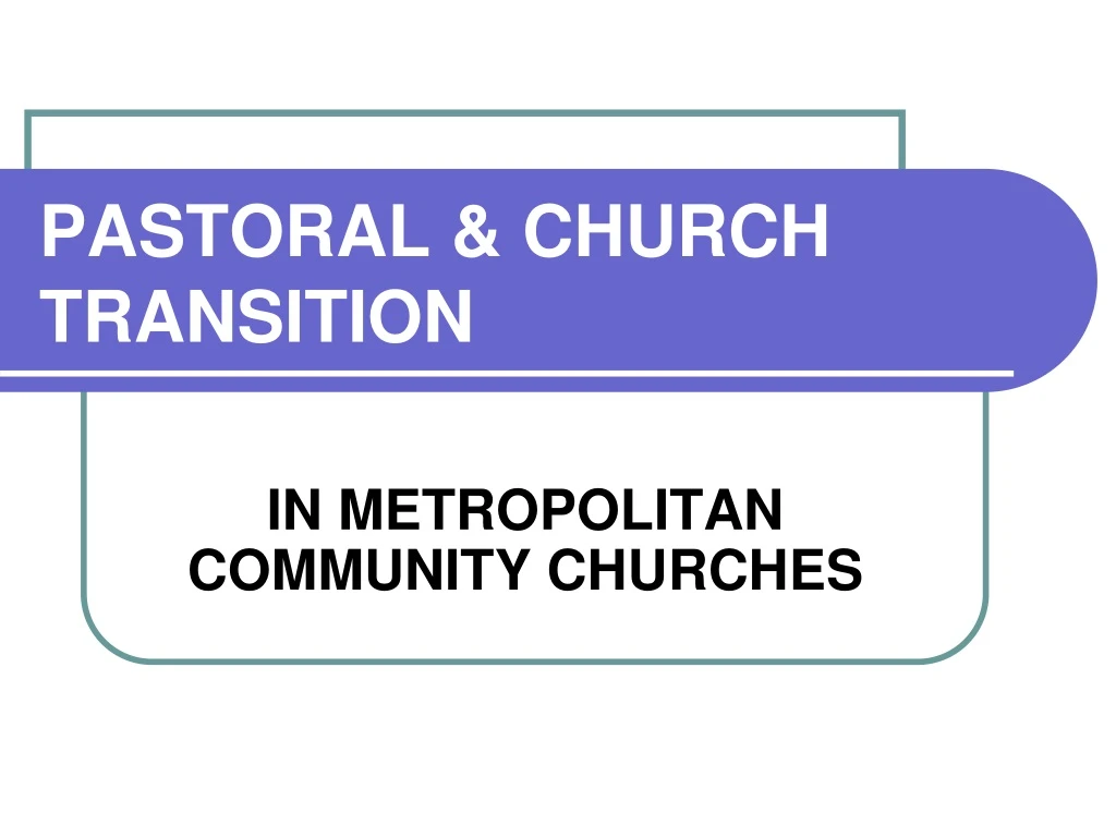 pastoral church transition