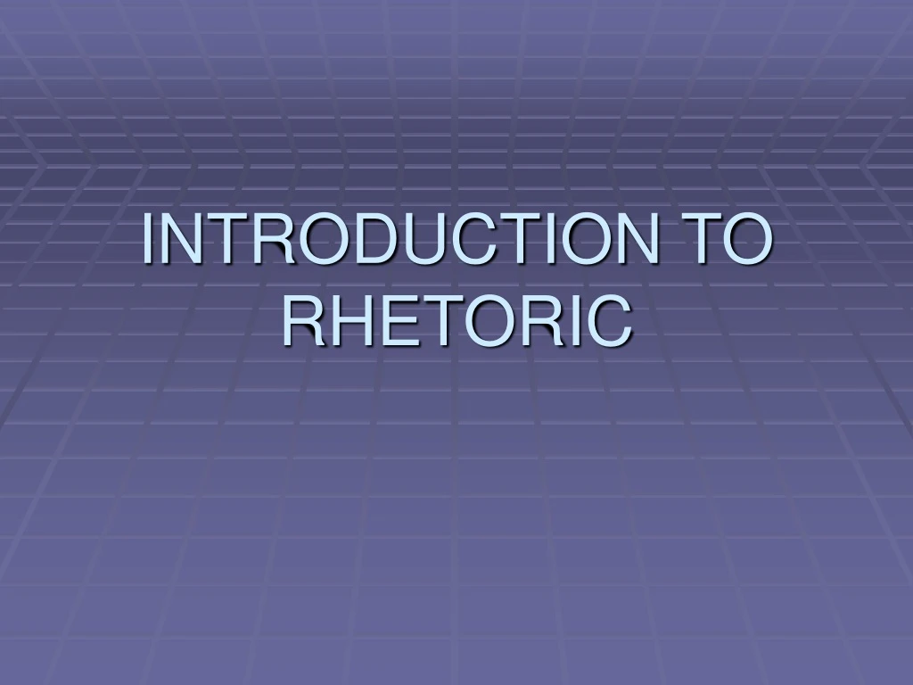 introduction to rhetoric