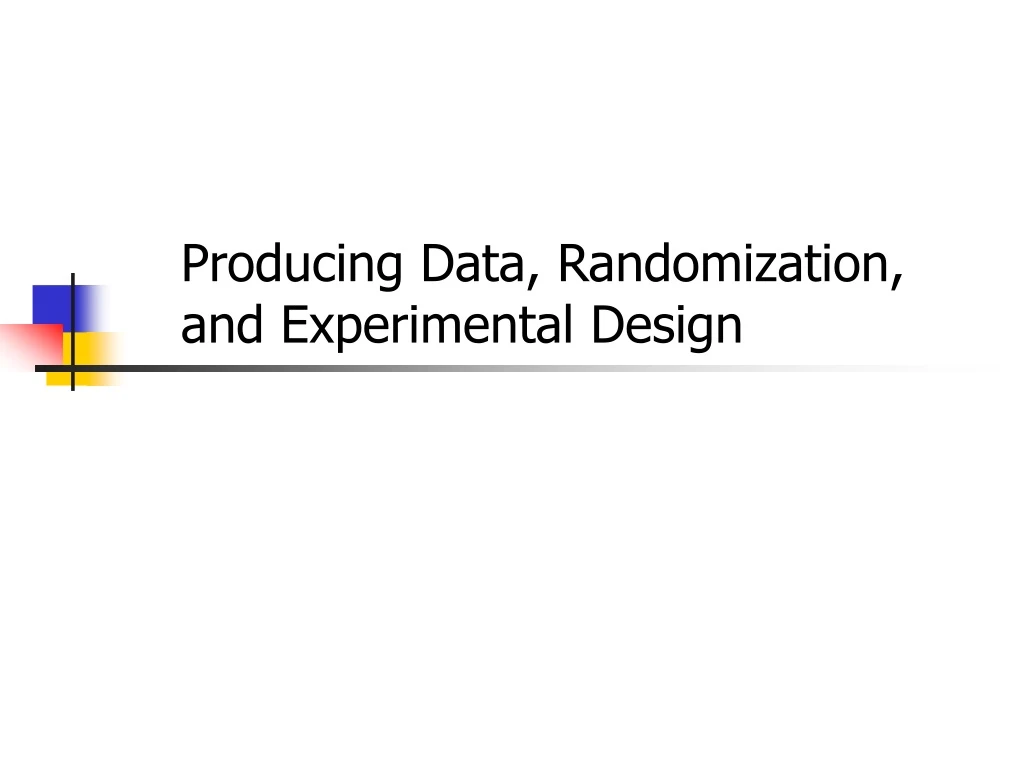 producing data randomization and experimental design