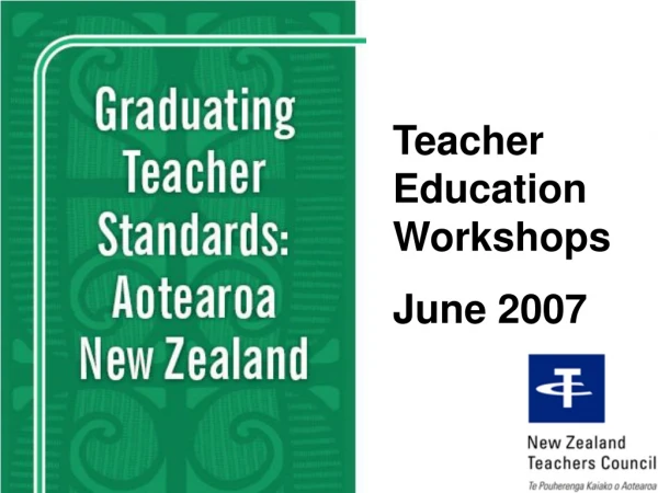 Teacher Education Workshops June 2007