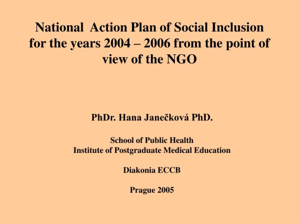 PhDr. Hana Janečková  PhD. School of Public Health  Institute of Postgraduate Medical Educatio n