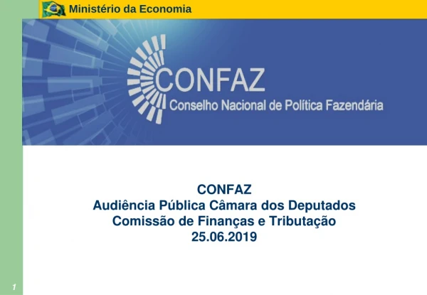 CONFAZ  Audiência Pública Câmara dos Deputados  Comissão de Finanças e Tributação 25.06.2019