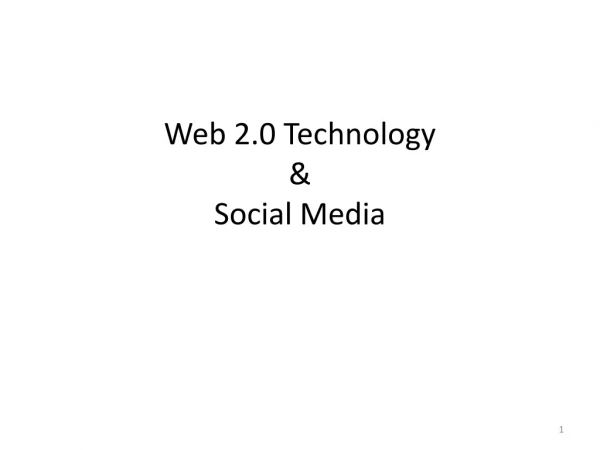 Web 2.0 Technology  &amp;  Social Media