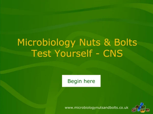 Microbiology Nuts &amp; Bolts Test Yourself - CNS