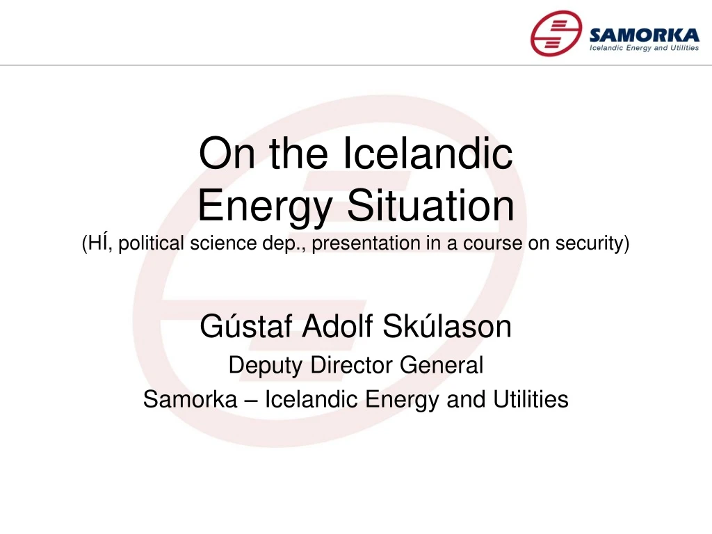 on the icelandic energy situation h political science dep presentation in a course on security