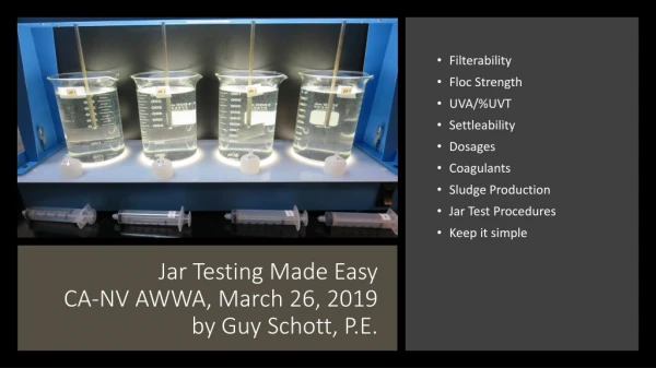 Jar Testing Made Easy  CA-NV AWWA, March 26, 2019 by Guy Schott, P.E.
