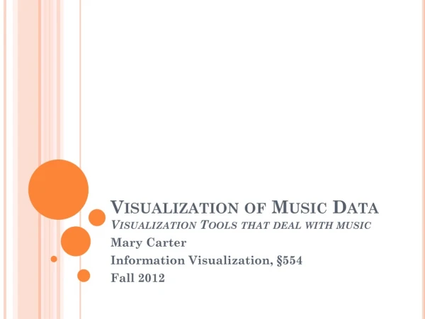 Visualization of Music Data Visualization Tools that deal with music