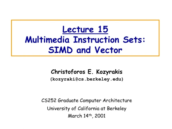 Lecture 15 Multimedia Instruction Sets: SIMD and Vector